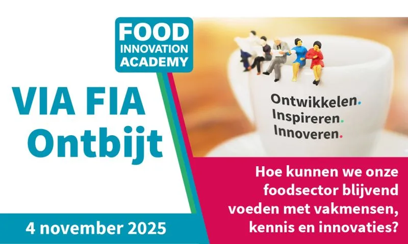Food Innovation Academy ontbijtbijeenkomst VIA FIA